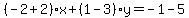 %28-2%2B2%29%2Ax%2B%281-3%29y=-1-5