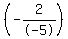 %28-2%2F-5%29