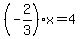 %28-2%2F3%29x=4
