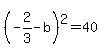 %28-2%2F3-b%29%5E2=40