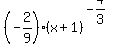 %28-2%2F9%29%28x%2B1%29%5E%28-4%2F3%29