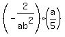 %28-2%2Fab%5E2%29%2A%28a%2F5%29