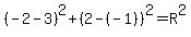 %28-2-3%29%5E2%2B%282-%28-1%29%29%5E2=R%5E2