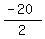 %28-20%29%2F2