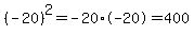 %28-20%29%5E2=-20%2A-20=400
