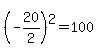 %28-20%2F2%29%5E2=100