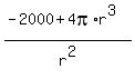 %28-2000+%2B+4pi%2Ar%5E3%29%2Fr%5E2