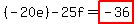 %28-20e%29-+25f+=+highlight%28-36%29