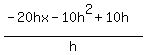 %28-20hx-10h%5E2%2B10h%29%2Fh
