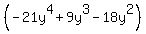 %28-21y%5E4+%2B9y%5E3+-18y%5E2%29