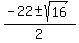 %28-22+%2B-+sqrt%2816%29%29%2F2