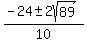 %28-24+%2B-+2sqrt%2889%29%29%2F10+