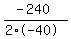 %28-240%29%2F%282%2A-40%29