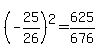 %28-25%2F26%29%5E2=625%2F676