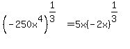 %28-250x%5E4%29%5E%281%2F3%29=5x%28-2x%29%5E%281%2F3%29