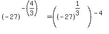 %28-27%29%5E%28-%284%2F3%29%29=%28%28-27%29%5E%281%2F3%29%29%5E%28-4%29
