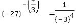 %28-27%29%5E%28-%284%2F3%29%29=1%2F%28-3%29%5E4
