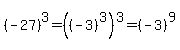 %28-27%29%5E3+=+%28%28-3%29%5E3%29%5E3+=+%28-3%29%5E9