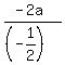 %28-2a%29%2F%28%28-1%2F2%29%29