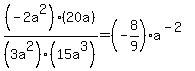 %28-2a%5E2%29%2F%283a%5E2%29%2A%2820a%29%2F%2815a%5E3%29=%28-8%2F9%29%2Aa%5E%28-2%29