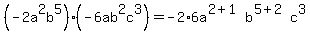 %28-2a%5E2b%5E5%29%28-6ab%5E2c%5E3%29=-2%2A6a%5E%282%2B1%29b%5E%285%2B2%29c%5E3