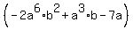 %28-2a%5E6%2Ab%5E2%2Ba%5E3%2Ab-7a%29