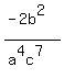 %28-2b%5E2%29%2F%28a%5E4c%5E7%29