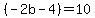 %28-2b-4%29=10