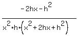 %28-2hx-h%5E2%29%2F%28x%5E2%2Ah%2A%28x%5E2%2B2hx%2Bh%5E2%29%29