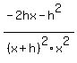 %28-2hx-h%5E2%29%2F%28x+%2B+h%29%5E2x%5E2