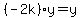 %28-2k%29y=y