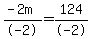 %28-2m%29%2F-2=124%2F-2