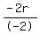 %28-2r%29%2F-2