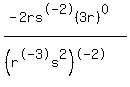 %28-2rs%5E-2%283r%29%5E0%29%2F%28%28r%5E-3s%5E2%29%5E-2%29