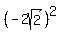 %28-2sqrt%282%29%29%5E2