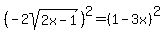 %28-2sqrt%282x-1%29%29%5E2=%281-3x%29%5E2