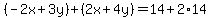 %28-2x%2B3y%29%2B%282x%2B4y%29=14%2B2%2A14