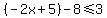 %28-2x%2B5%29-8%3C=3