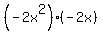 %28-2x%5E2%29%28-2x%29