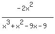 %28-2x%5E2%29%2F%28x%5E3%2Bx%5E2-9x-9%29