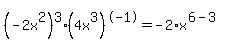 %28-2x%5E2%29%5E3+%284x%5E3%29%5E-1+=+-2%2Ax%5E%286-3%29