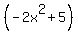 %28-2x%5E2%2B5%29
