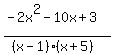 %28-2x%5E2-10x%2B3%29%2F%28%28x-1%29%28x%2B5%29%29