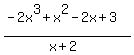 %28-2x%5E3%2Bx%5E2-2x%2B3%29%2F%28x%2B2%29