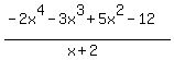 %28-2x%5E4-3x%5E3%2B5x%5E2-12%29%2F%28x%2B2%29
