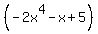 %28-2x%5E4-x%2B5%29