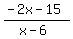 %28-2x-15%29%2F%28x-6%29