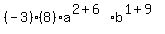%28-3%29%288%29a%5E%282%2B6%29b%5E%281%2B9%29