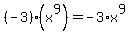 %28-3%29%2A%28x%5E9%29=-3%2Ax%5E9