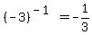%28-3%29%5E%28-1%29=-1%2F3